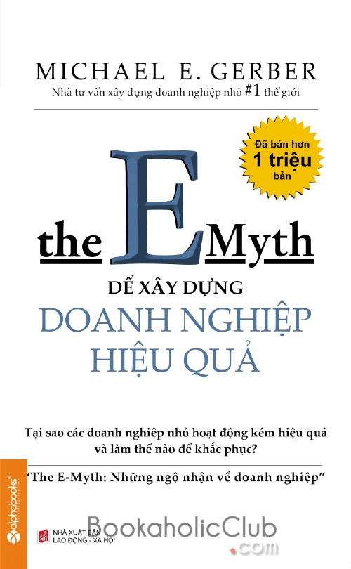EMYTH: ĐỂ XÂY DỰNG DOANH NGHIỆP HIỆU QUẢ – MICHAEL E. GERBER